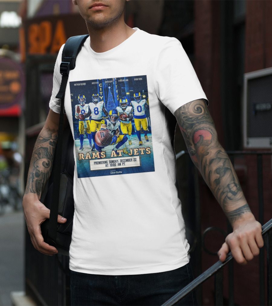 Rams At Jets Premiering Sunday December 22 With Matthew Stafford Jared Verse Cooper Kupp Kyren Williams Byron Young Uber Eats T-Shirt
