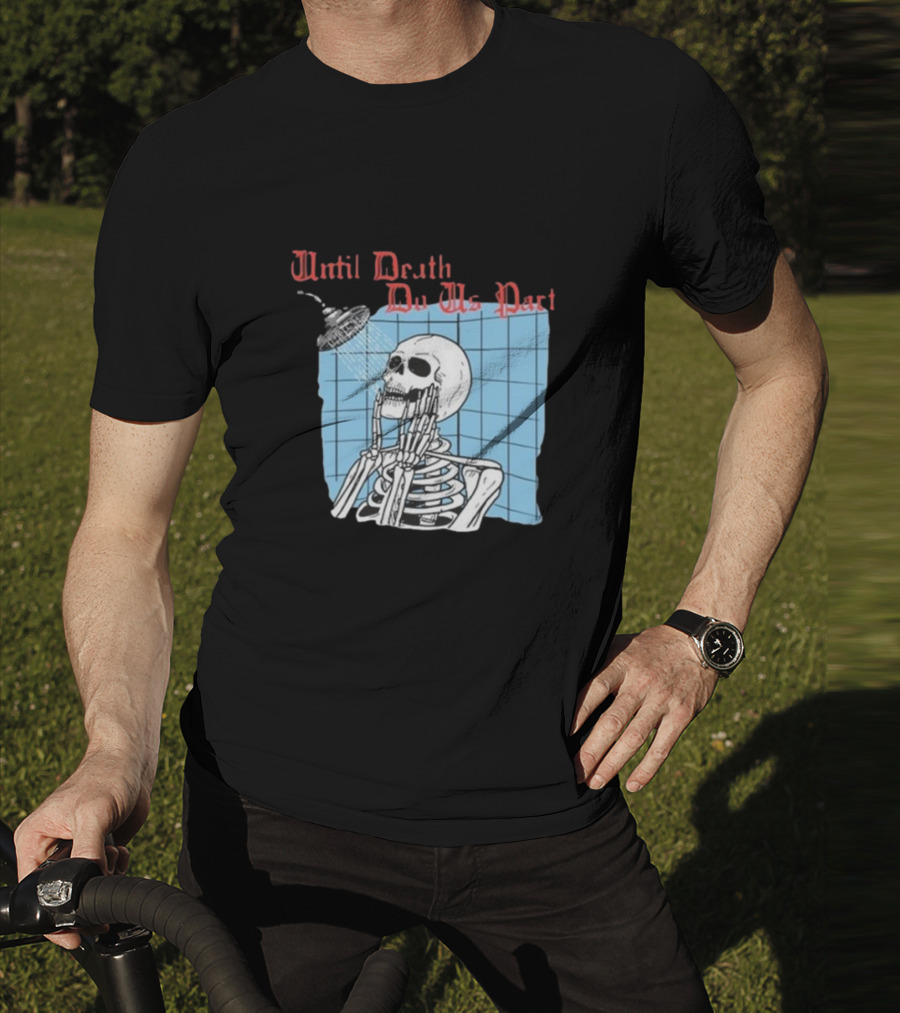 Until Death Do Us Part Skeleton Shower Art By Hillary White T-Shirt