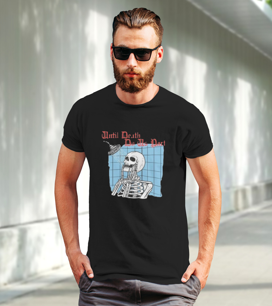 Until Death Do Us Part Skeleton Shower Art By Hillary White T-Shirt