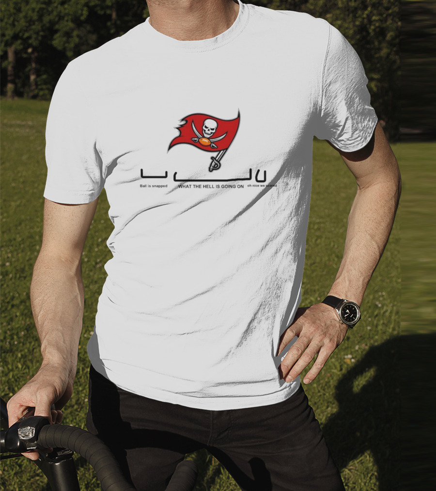 Tampa Bay Buccaneers Ball Is Snapped What The Hell Is Going On Oh Nice We Scored Flag T-Shirt