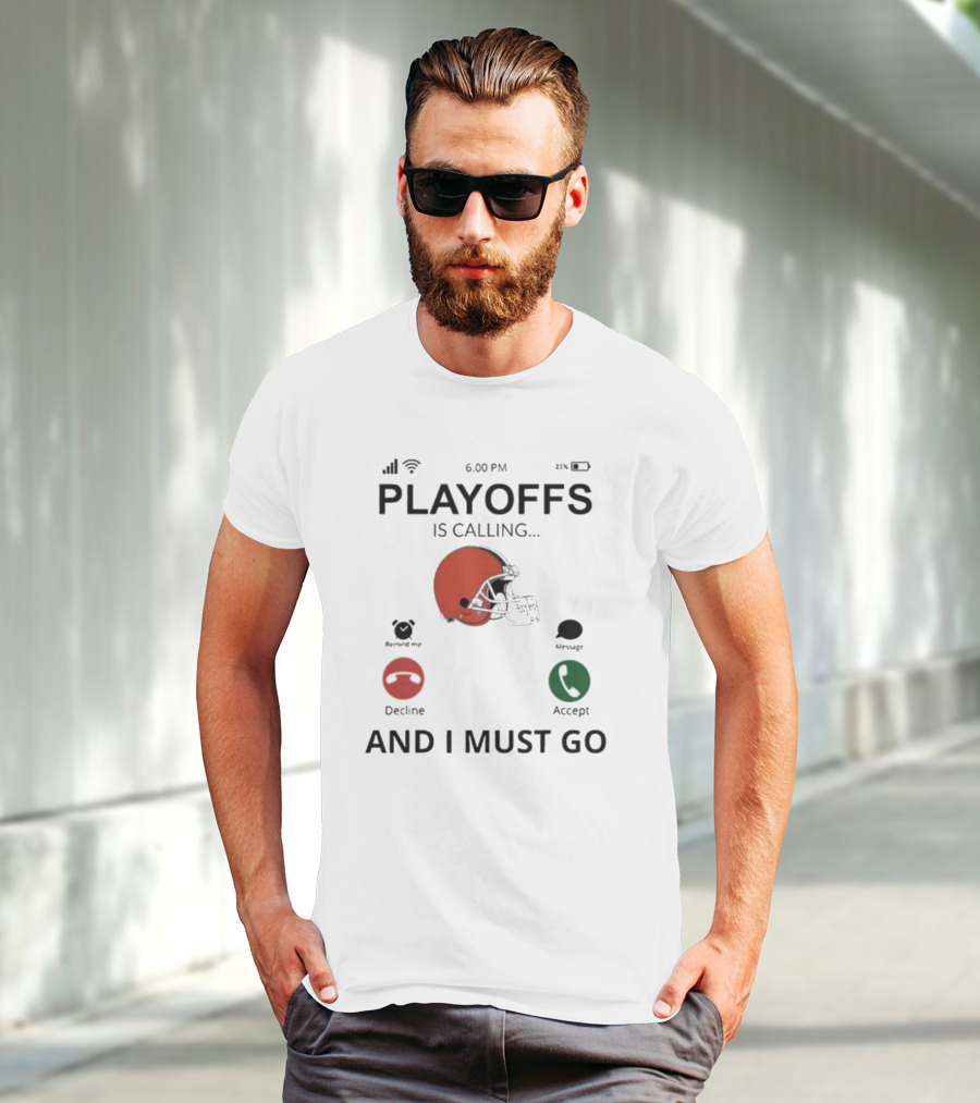 Cleveland Browns Football Helmet Playoffs Is Calling And I Must Go T-Shirt