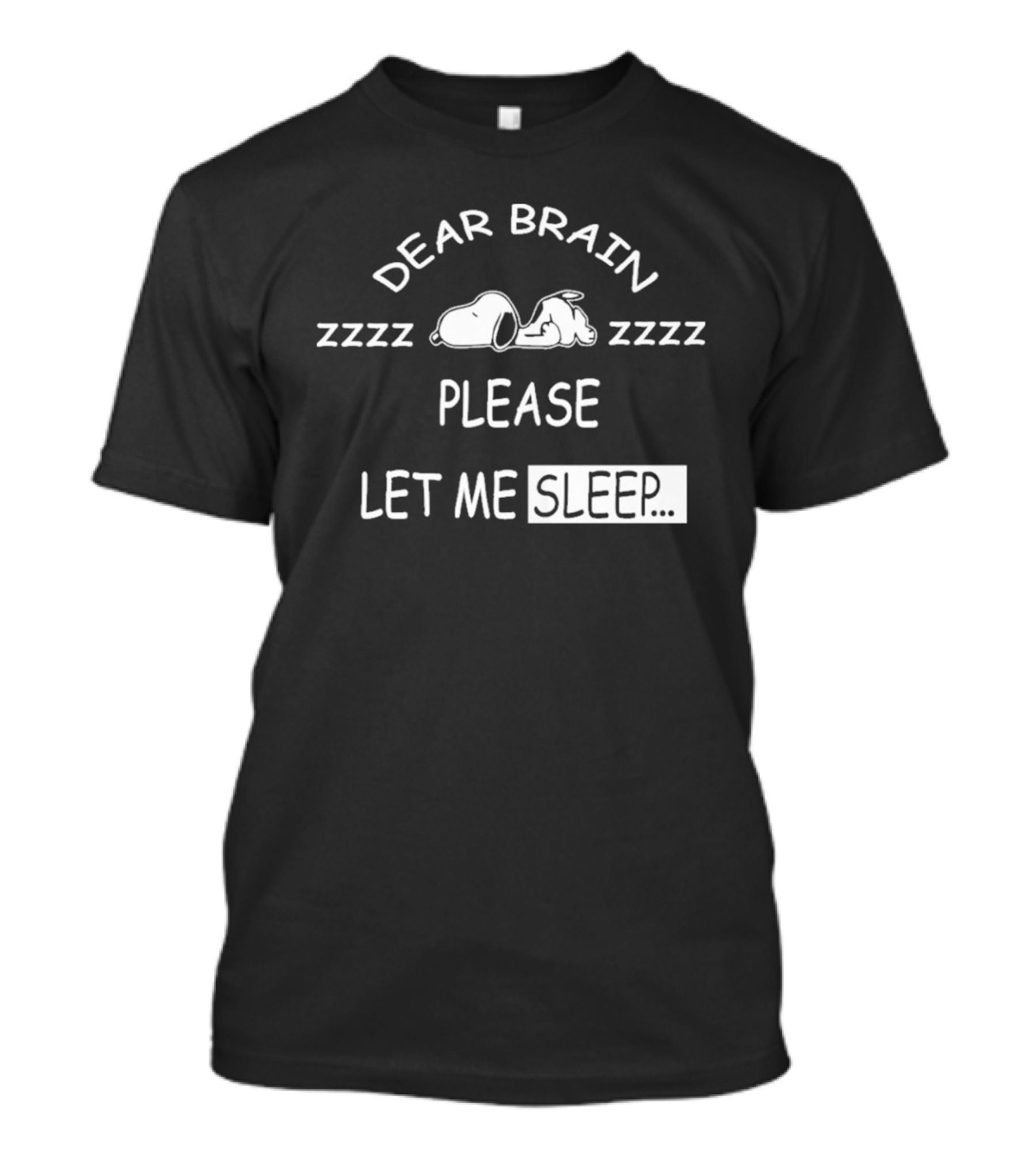 Snoopy Dear Brain Zzzz Please Let Me Sleep T-Shirt 