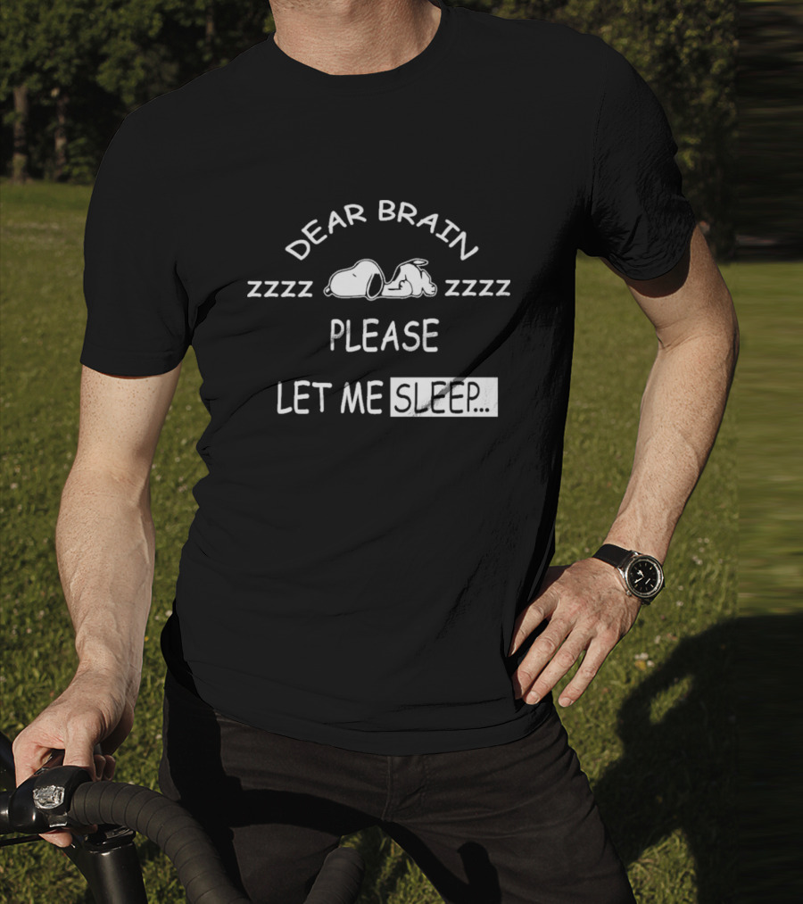 Snoopy Dear Brain Zzzz Please Let Me Sleep T-Shirt