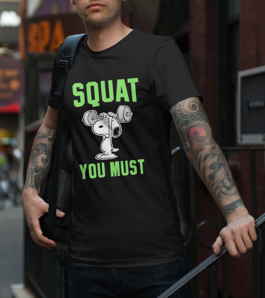 Squat You Must Snoopy Fitness Motivation T-Shirt