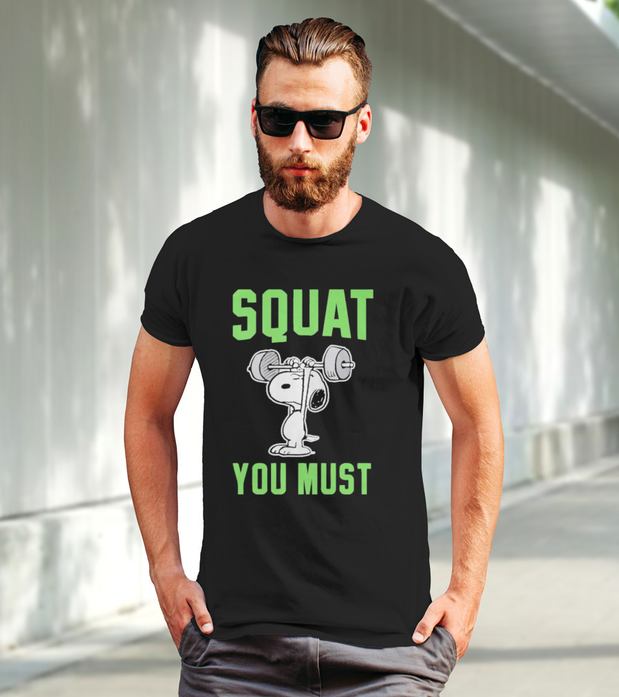 Squat You Must Snoopy Fitness Motivation T-Shirt