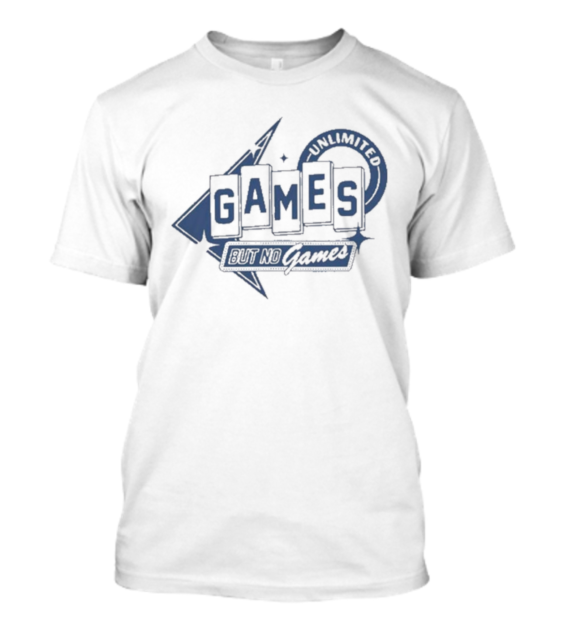 Unlimited Games but No Games T-Shirt 