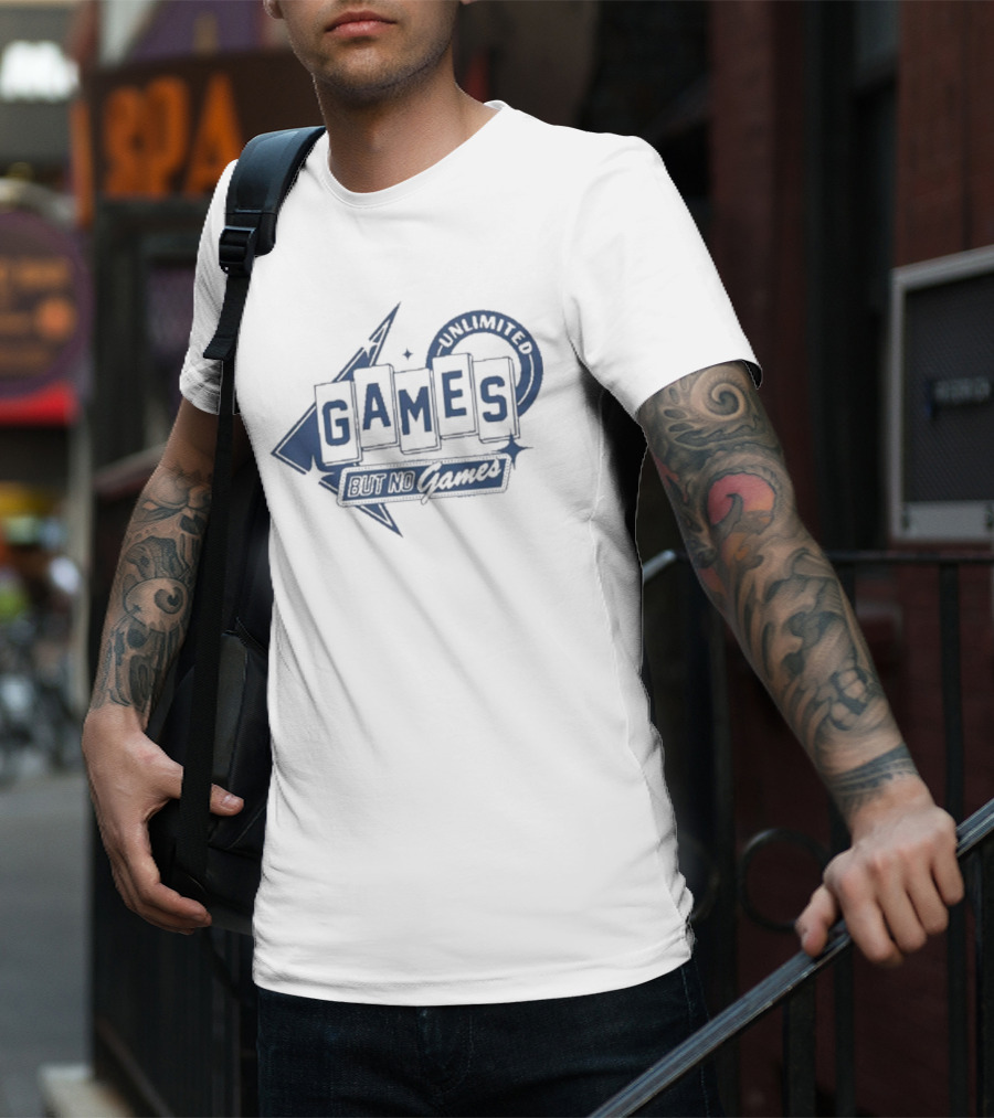 Unlimited Games But No Games T-Shirt