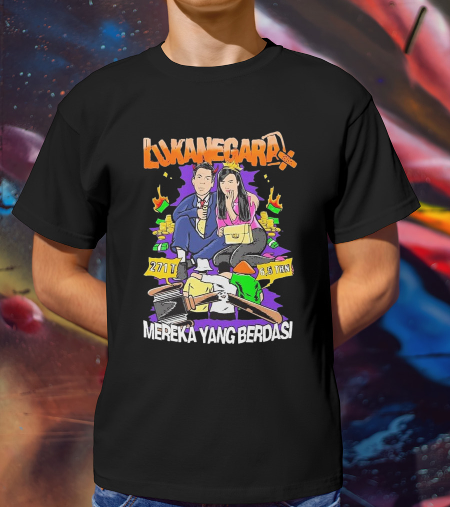 Lukanegara X Mbob Mereka Yang Berdasi 271T 6,5 THN Siram Uang Gavel Bundel Uang T-Shirt