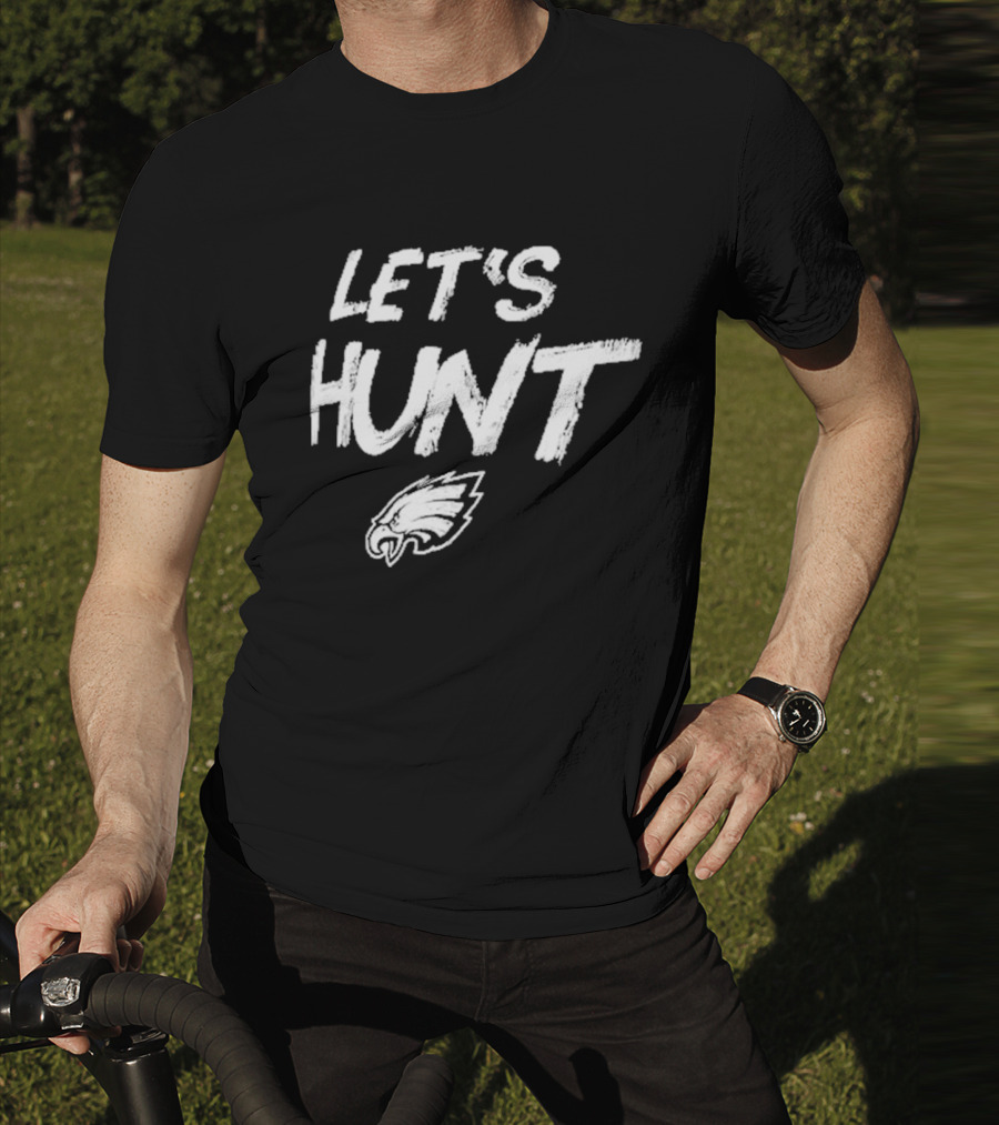Philadelphia Eagles Let's Hunt NFL Team Spirit T-Shirt