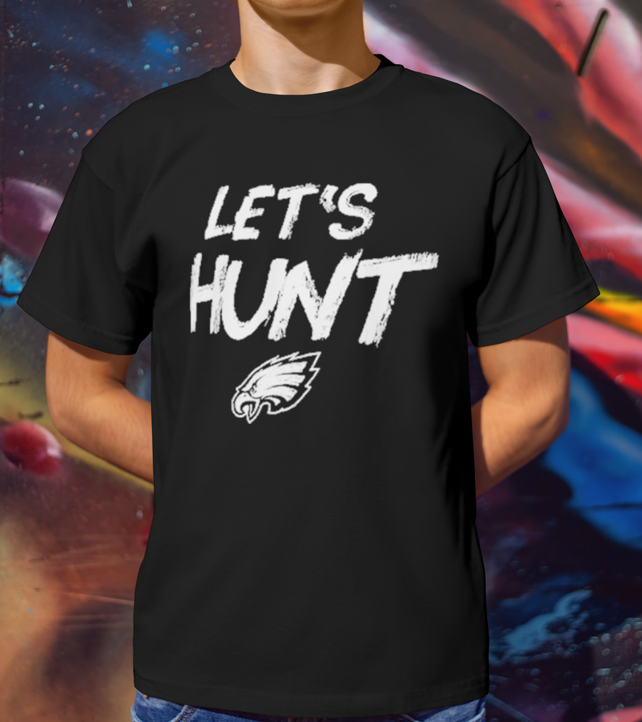 Philadelphia Eagles Let's Hunt NFL Team Spirit T-Shirt