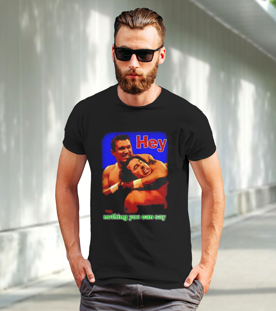 Hey Nothing You Can Say Wrestling Hold Scene T-Shirt