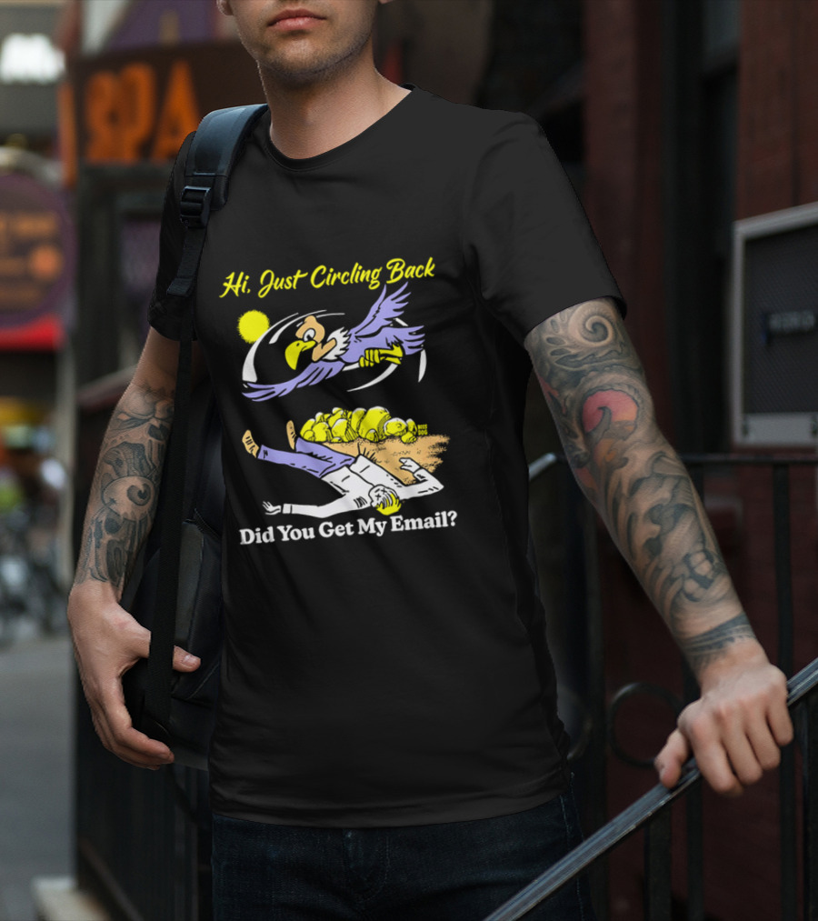 Hi Just Circling Back Did You Get My Email Cartoon Bird And Office Worker Humor T-Shirt