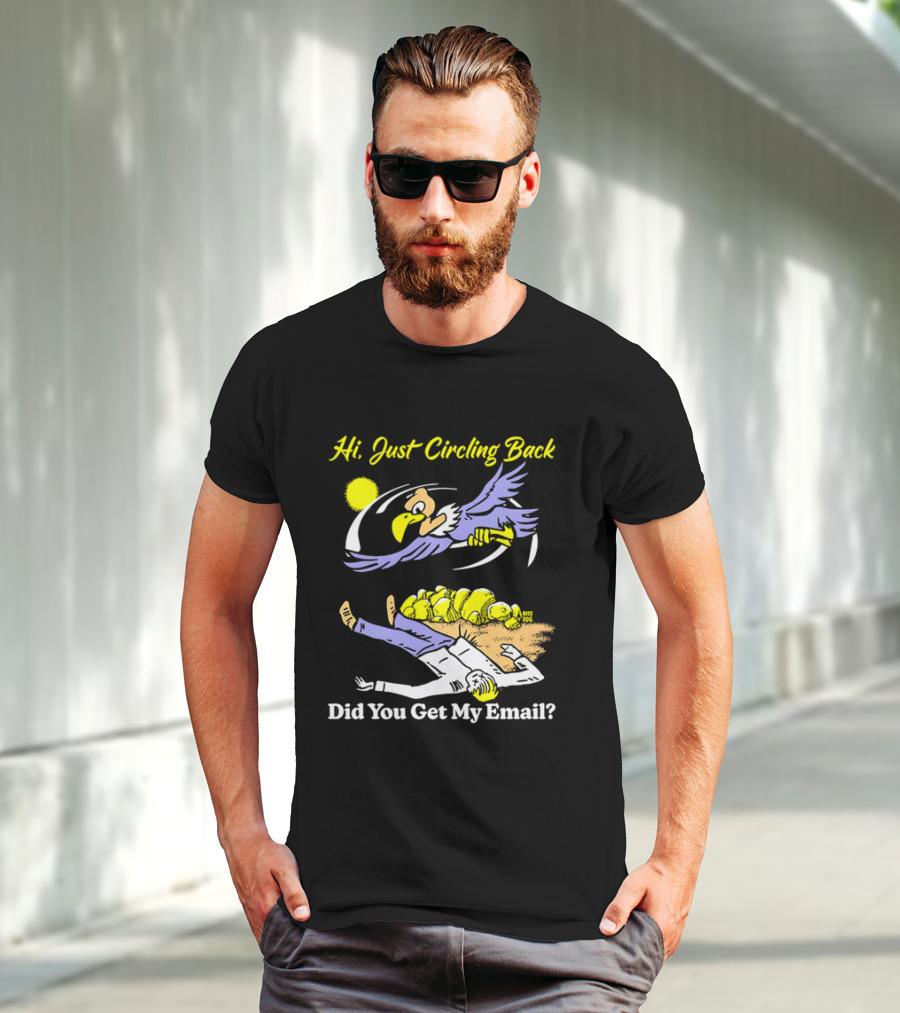 Hi Just Circling Back Did You Get My Email Cartoon Bird And Office Worker Humor T-Shirt