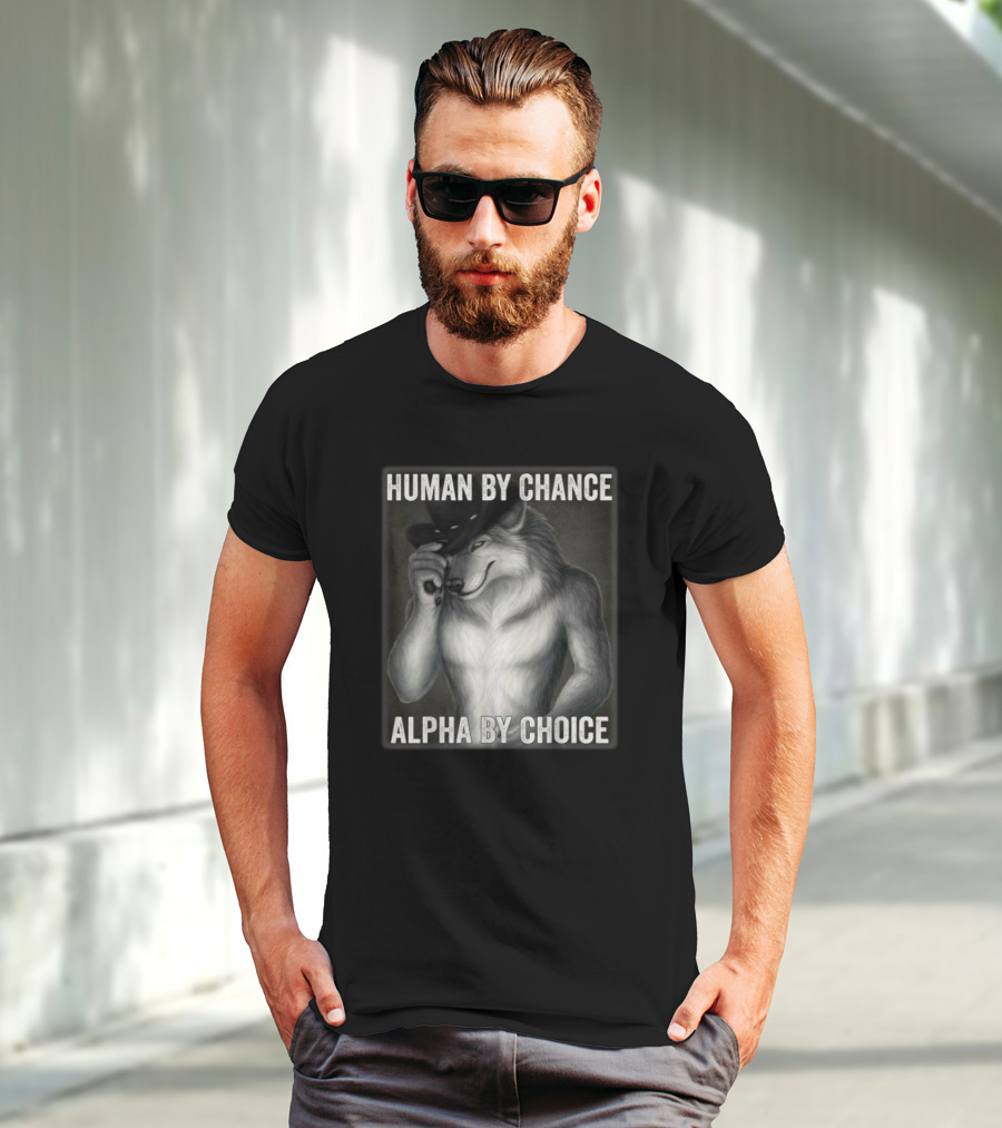 Human By Chance Alpha By Choice Alpha Wolf Wolfman Cowboy Hat T-Shirt