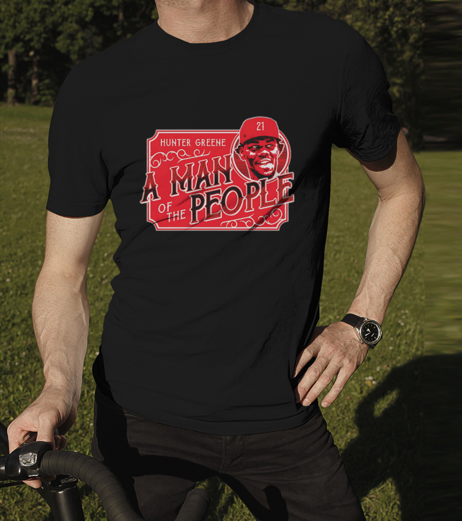 Hunter Greene A Man Of The People Cincinnati Reds 21 T-Shirt