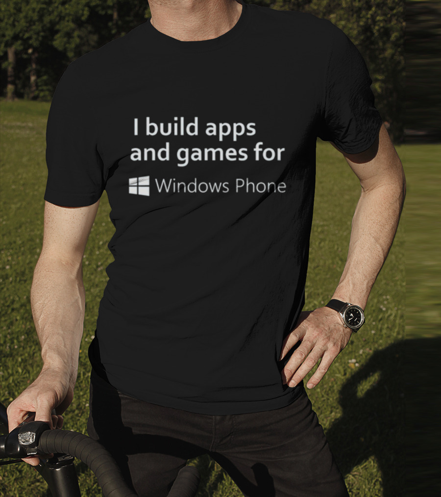 I Build Apps And Games For Windows Phone T-Shirt