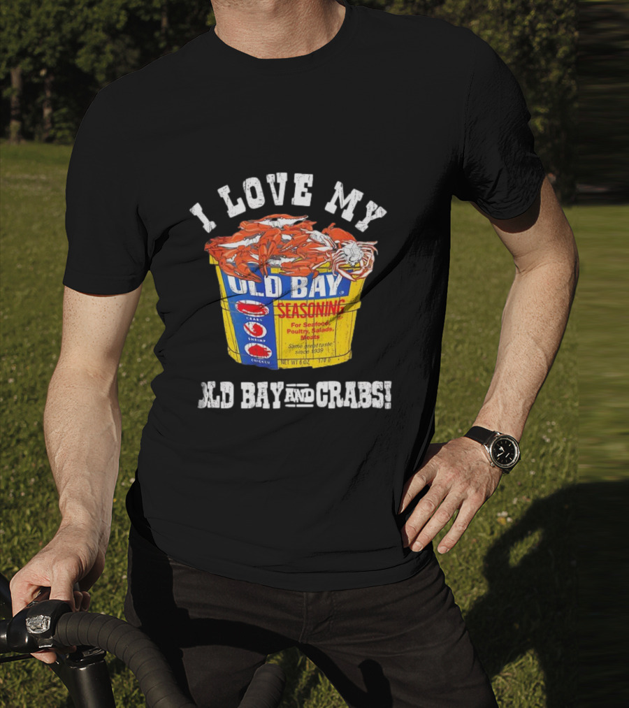 I Love My Old Bay Seasoning And Crabs T-Shirt