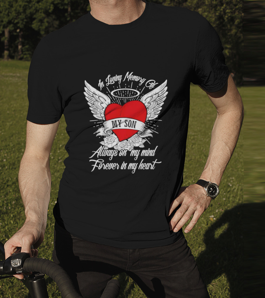 In Loving Memory Of My Son Always On My Mind Forever In My Heart Winged Heart Halo T-Shirt