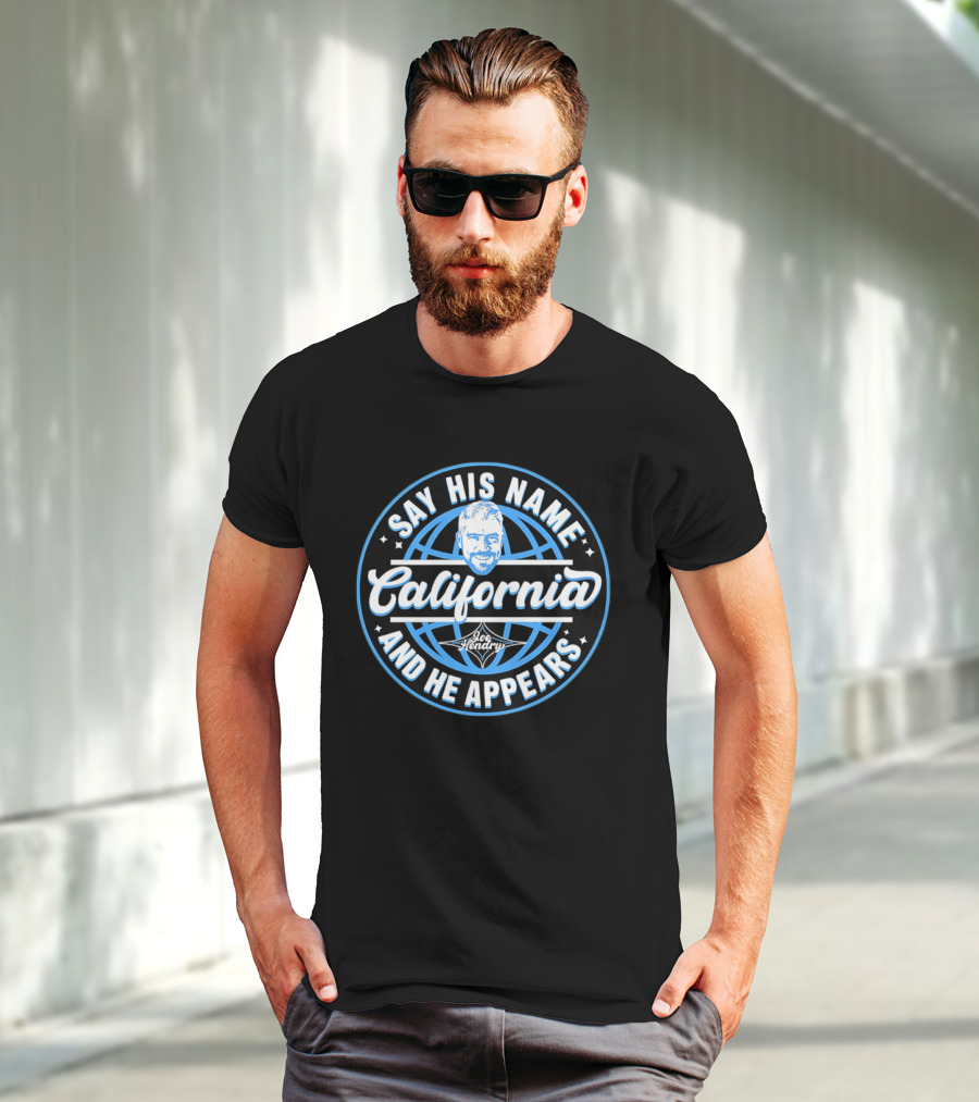 Say His Name California Joe Hendry And He Appears T-Shirt