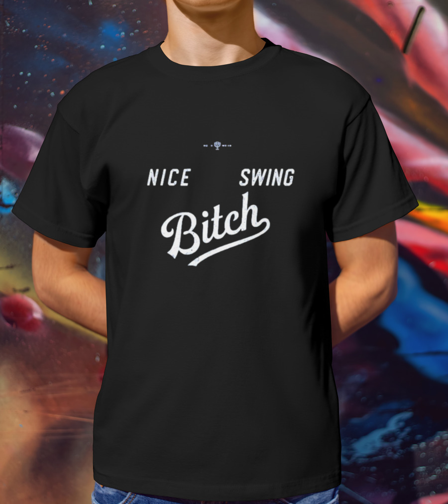 Joe Kelly Nice Swing Bitch T-Shirt