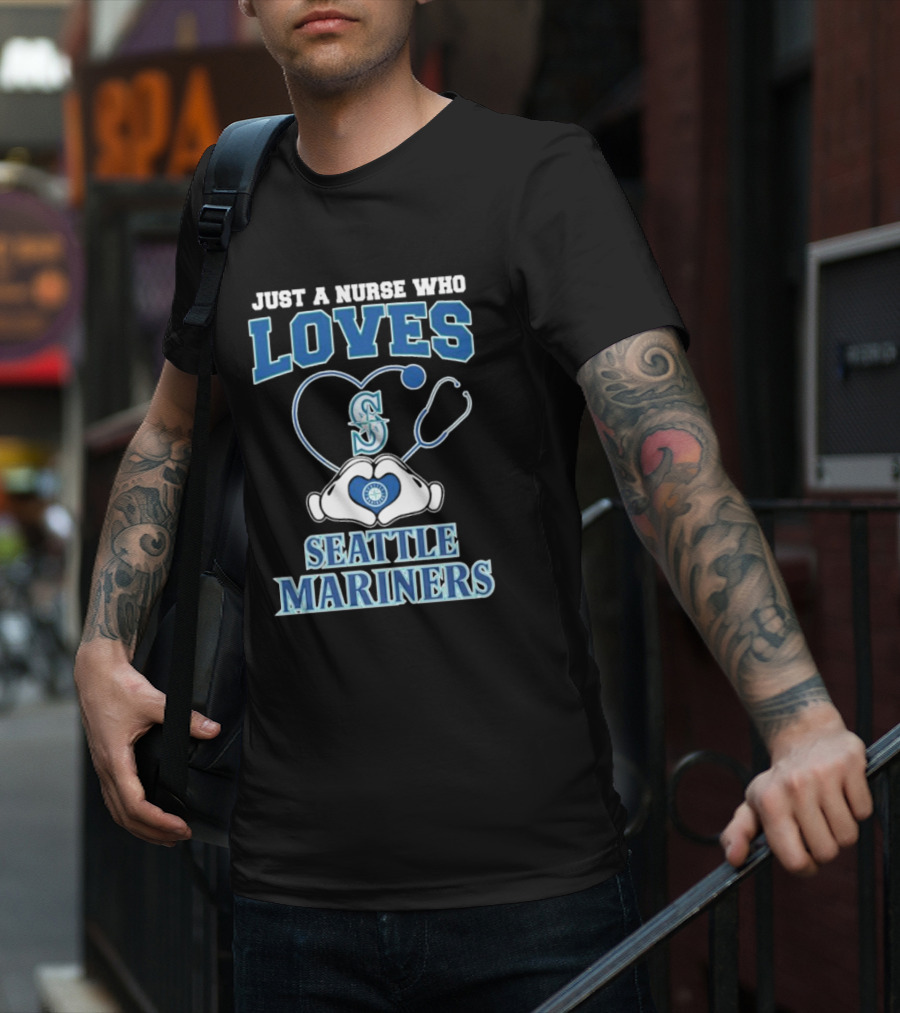 Just A Nurse Who Loves Seattle Mariners Stethoscope Heart T-Shirt