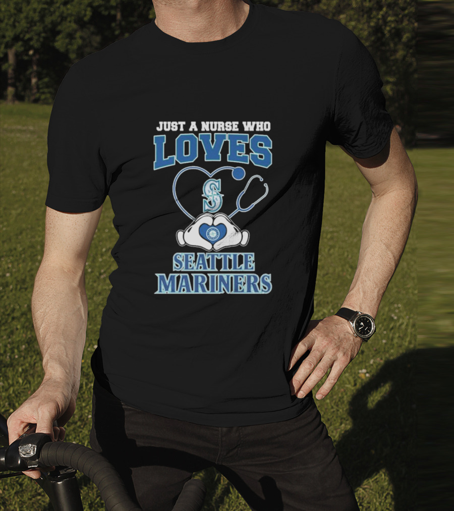 Just A Nurse Who Loves Seattle Mariners Stethoscope Heart T-Shirt