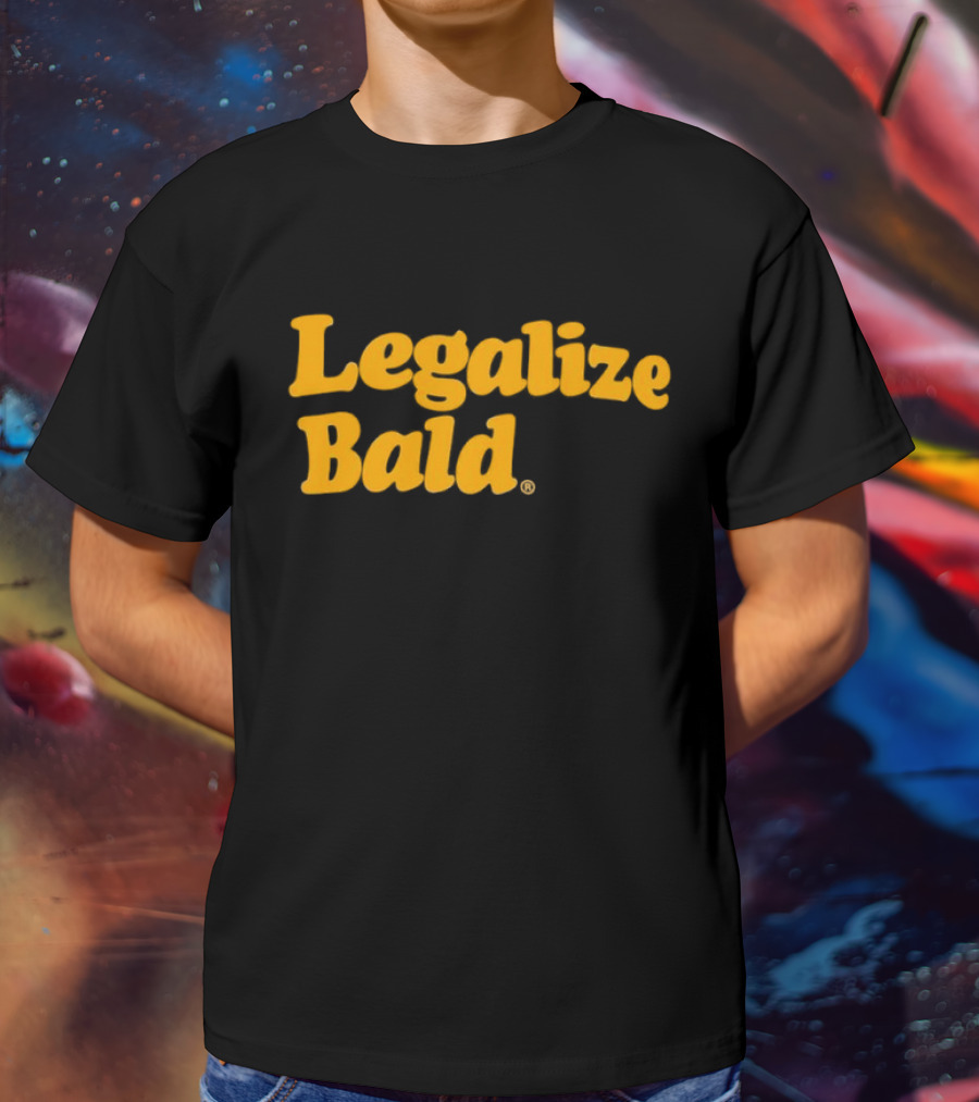 Legalize Bald T-Shirt