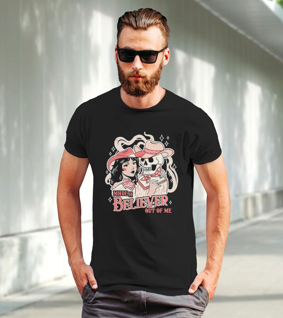 Made A Believer Out Of Me Cowgirl And Skeleton Cowboy Romance T-Shirt