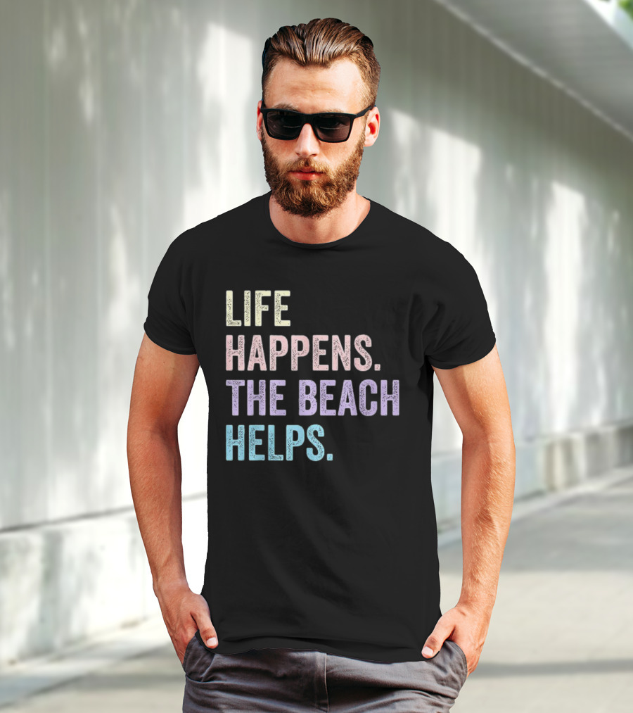 Life Happens The Beach Helps Pastel Text Graphic T-Shirt