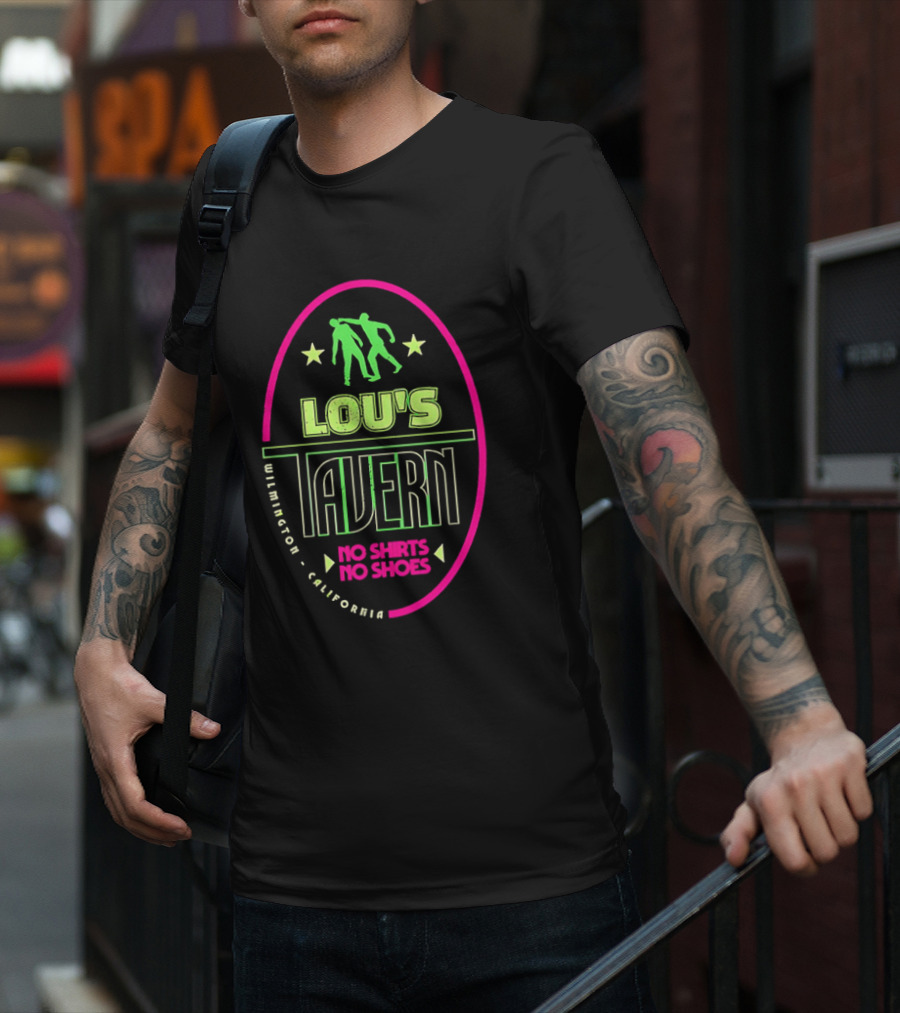 Lou's Tavern No S No Shoes Wilmington California T-Shirt