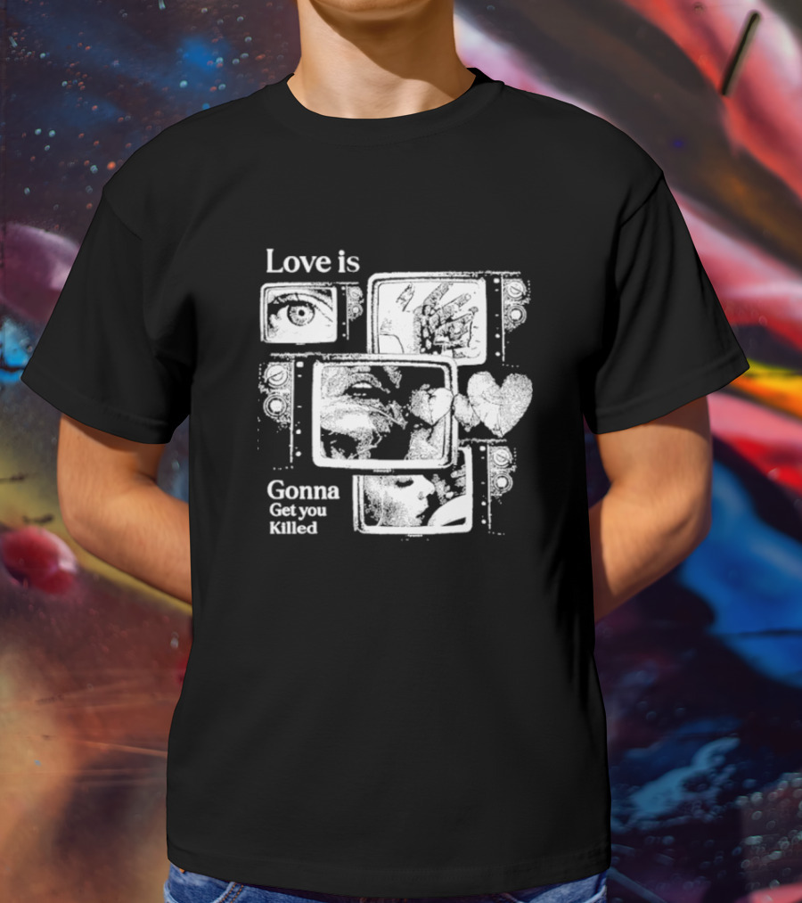 Love Is Gonna Get You Killed Eyes And Heart Panels T-Shirt