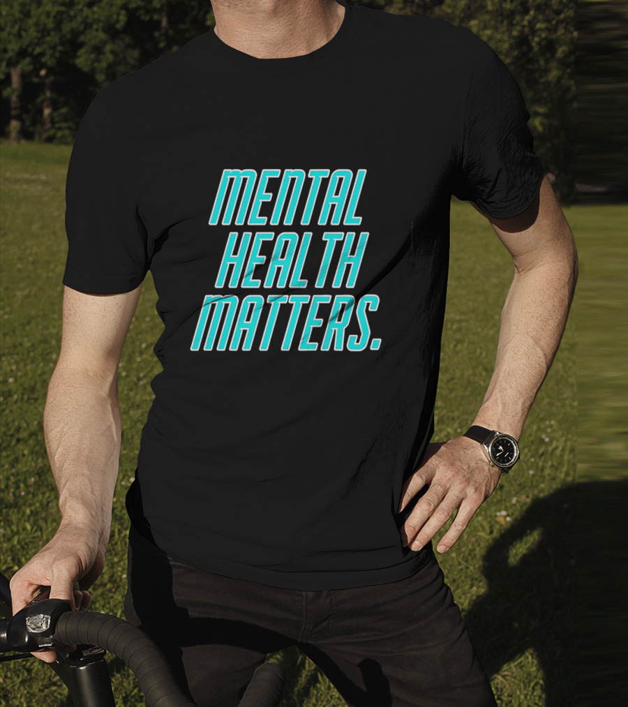 MIND WELLNESS IMPORTANCE AWARENESS STATEMENT T-Shirt