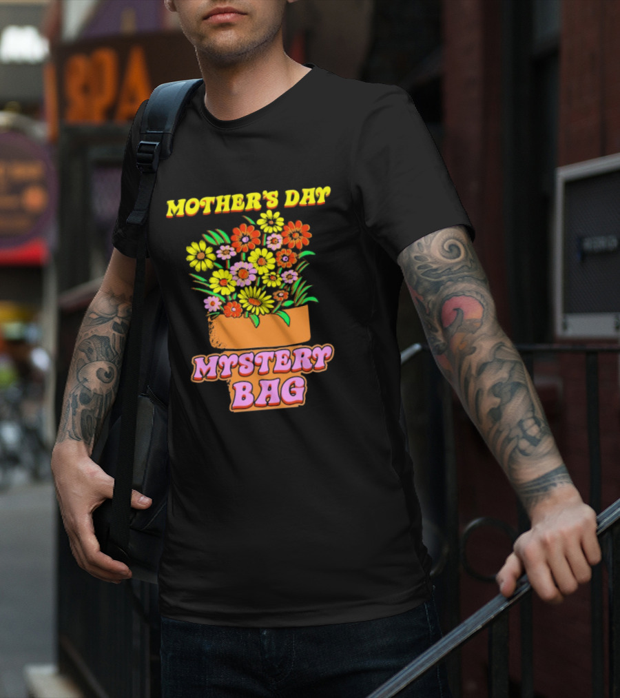 Mother’s Day Mystery Bag Colorful Flower Arrangement T-Shirt