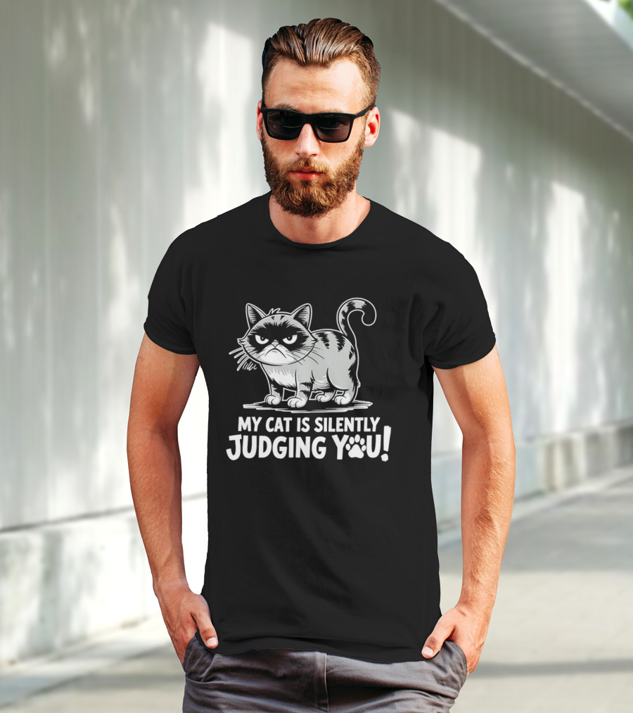 My Cat Is Silently Judging You Grumpy Graphic With Text T-Shirt