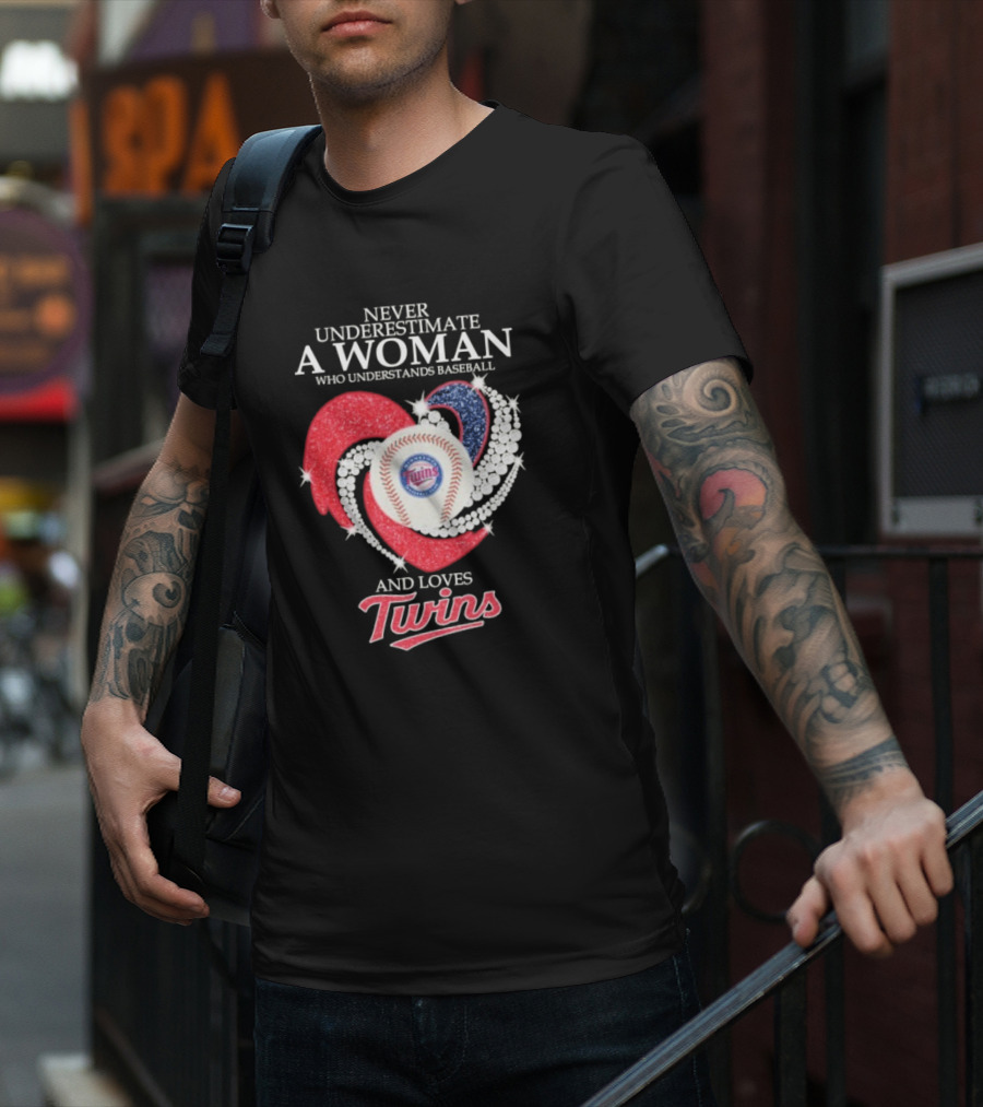 Never Underestimate A Woman Who Understands Baseball And Loves Twins T-Shirt