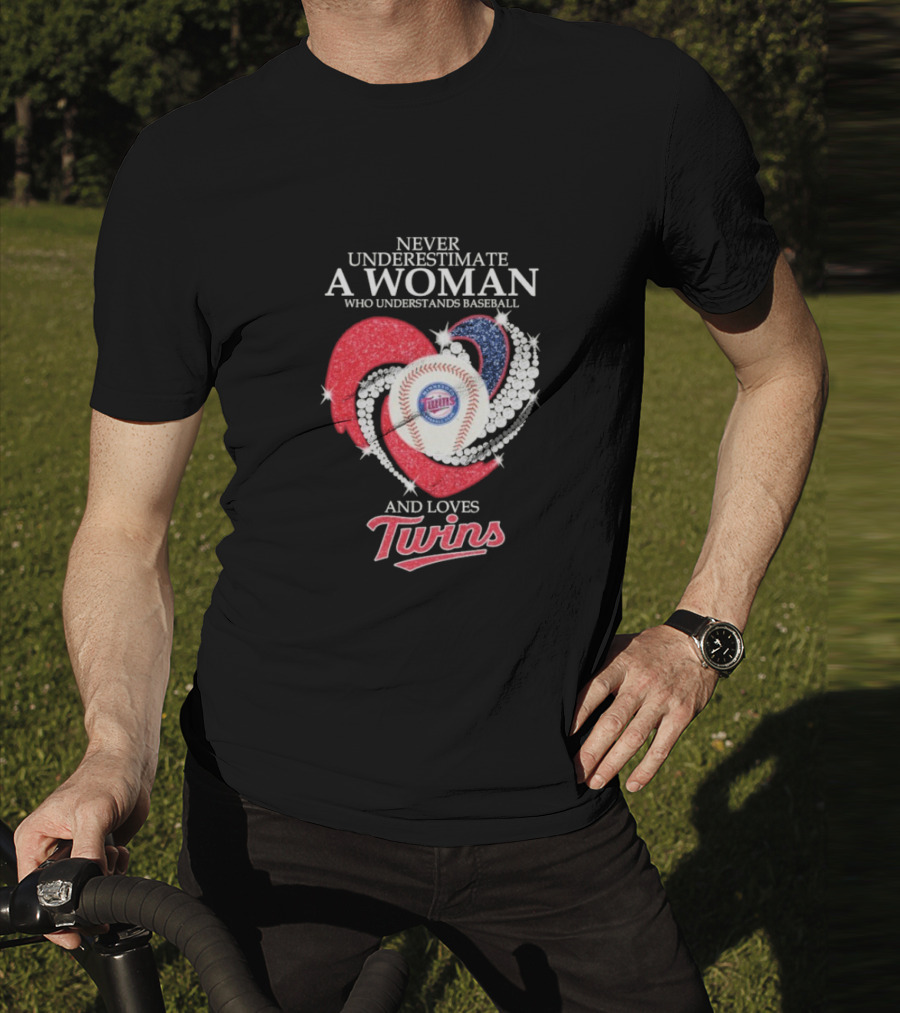 Never Underestimate A Woman Who Understands Baseball And Loves Twins T-Shirt