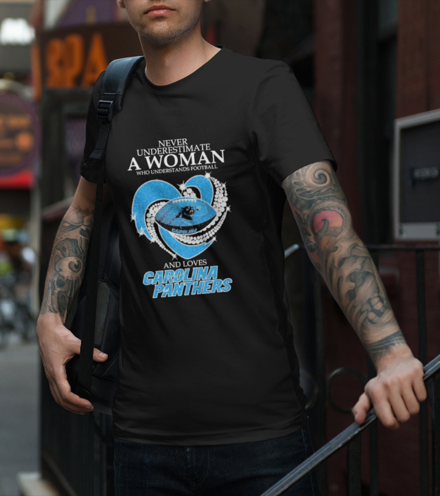 Never Underestimate A Woman Who Understands Football And Loves Carolina Panthers T-Shirt