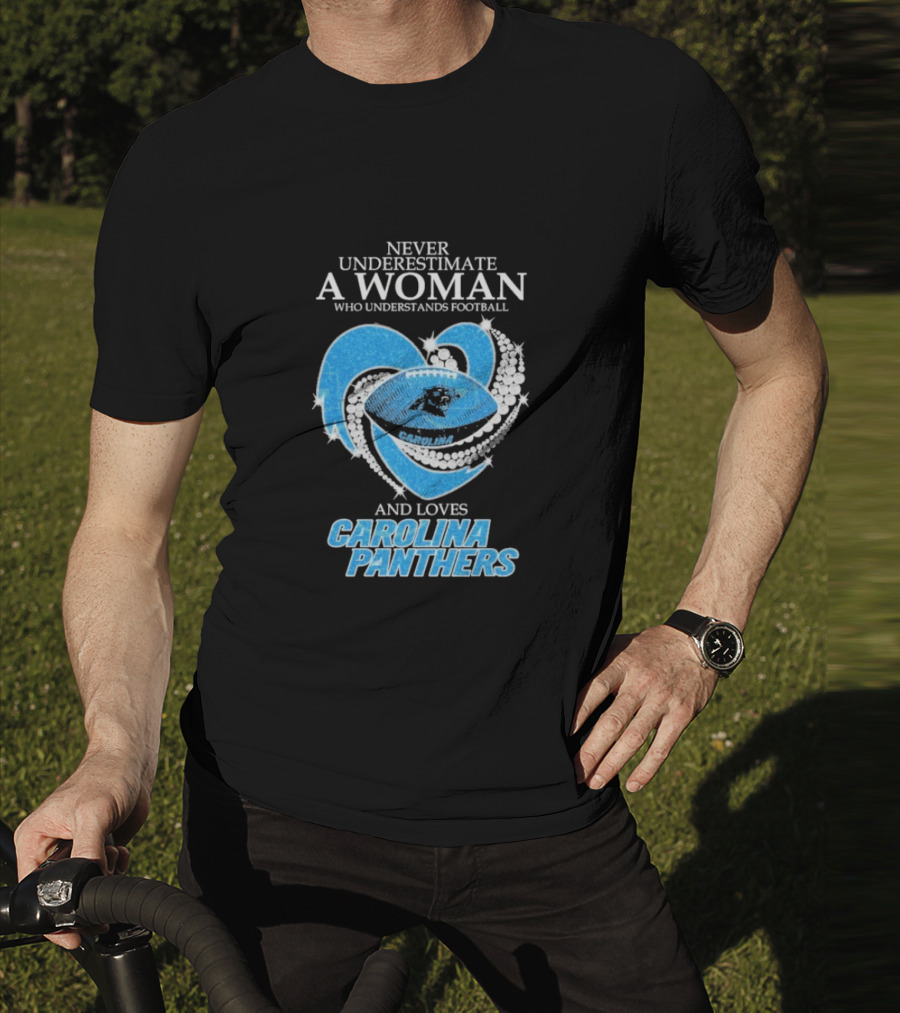 Never Underestimate A Woman Who Understands Football And Loves Carolina Panthers T-Shirt