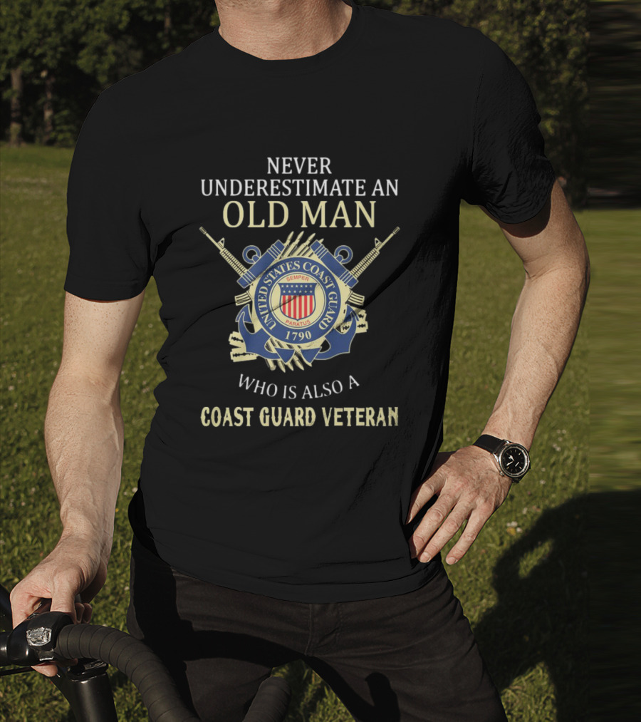 Never Underestimate An Old Man Who Is Also A Coast Guard Veteran United States Coast Guard Semper Paratus 1790 T-Shirt