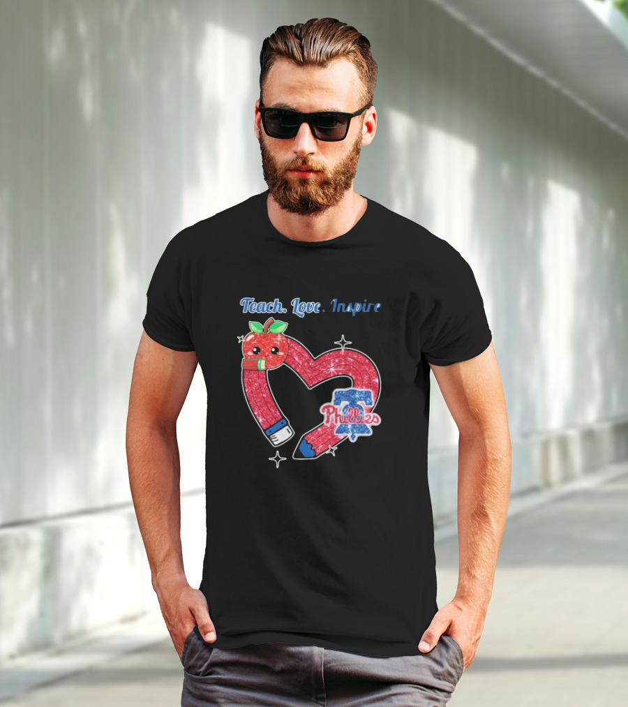 Philadelphia Phillies Teach Love Inspire Heart Pencil Apple T-Shirt