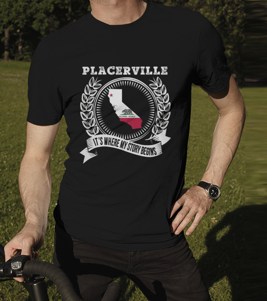 Placerville California It's Where My Story Begins Laurel Wreath State Map T-Shirt