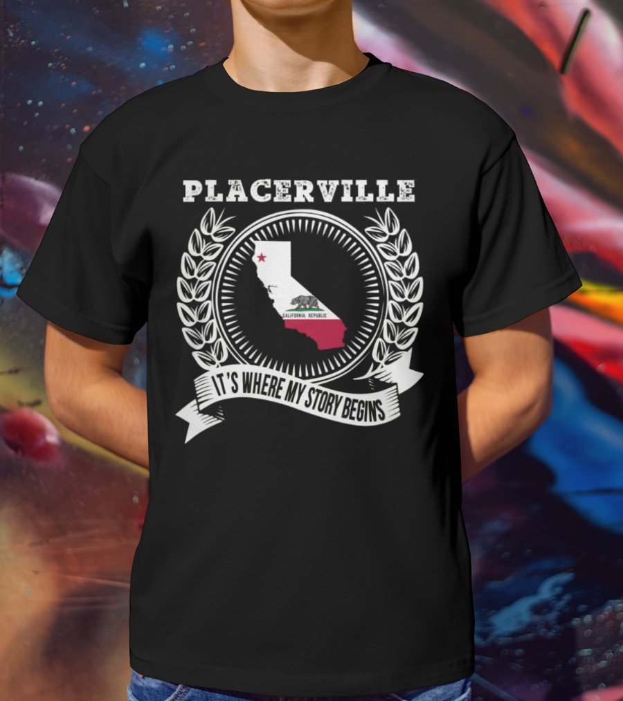 Placerville California It's Where My Story Begins Laurel Wreath State Map T-Shirt