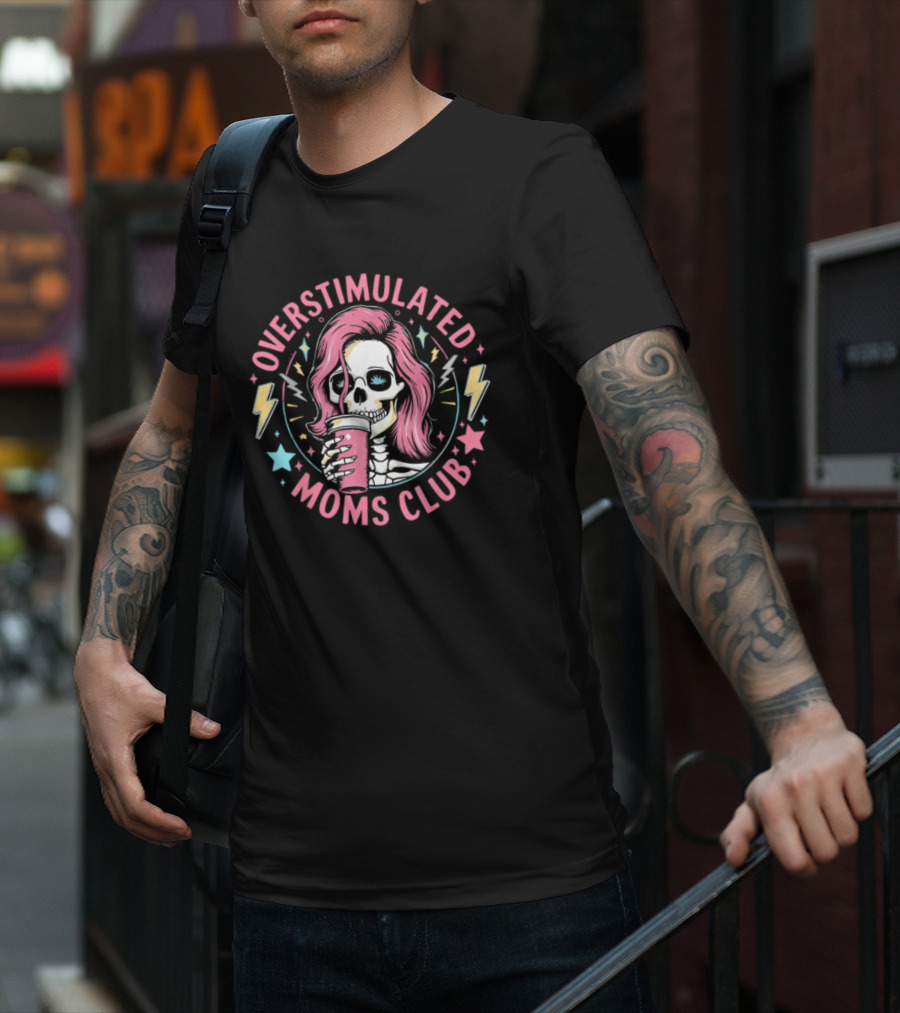 Overstimulated Moms Club Skull With Pink Hair And Drink T-Shirt