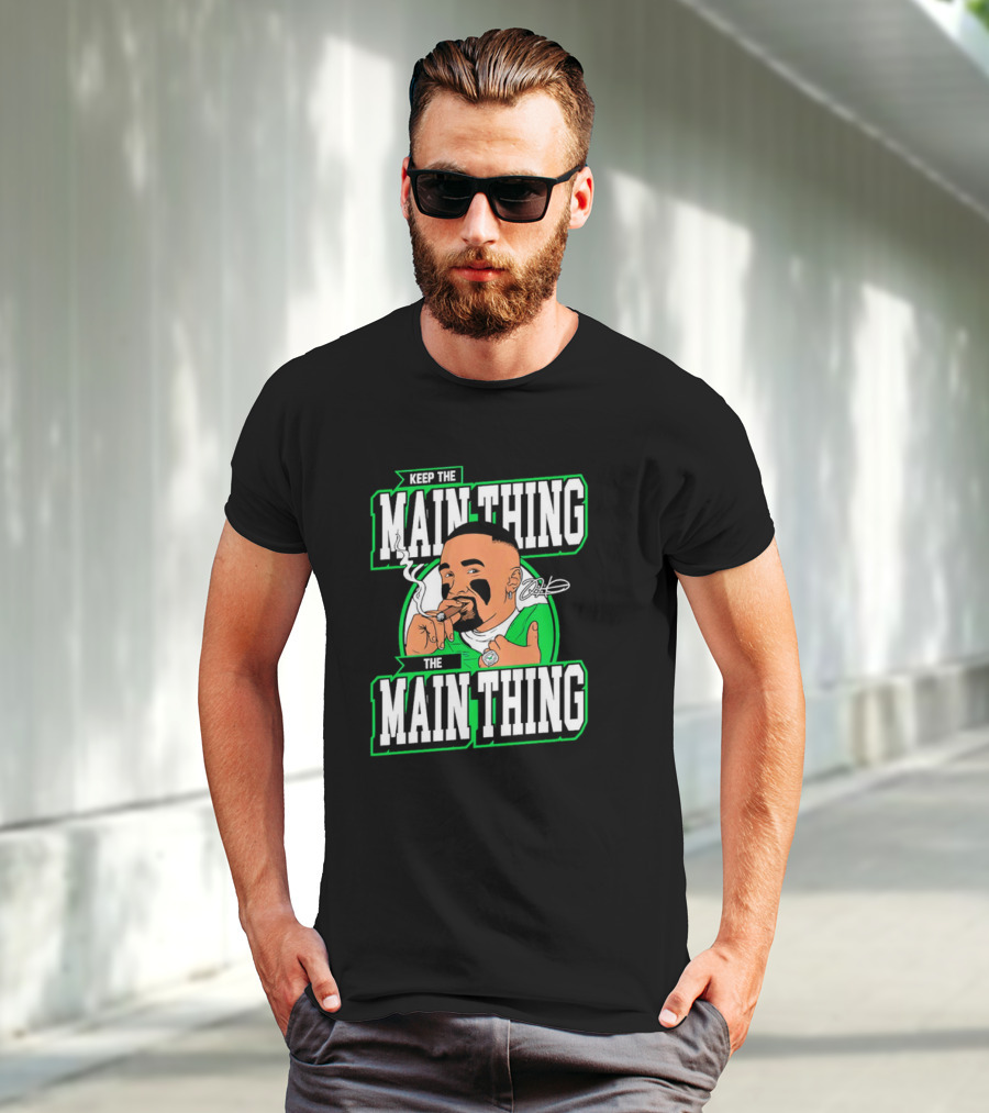 Keep The Main Thing The Main Thing Jalen Hurts Philadelphia Eagles Smoking Signature T-Shirt
