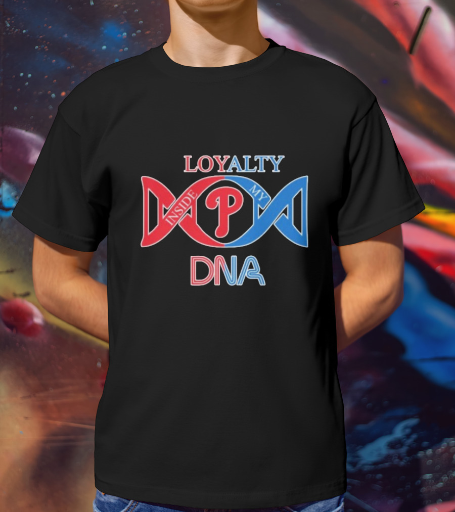 Philadelphia Phillies Loyalty Inside My DNA T-Shirt