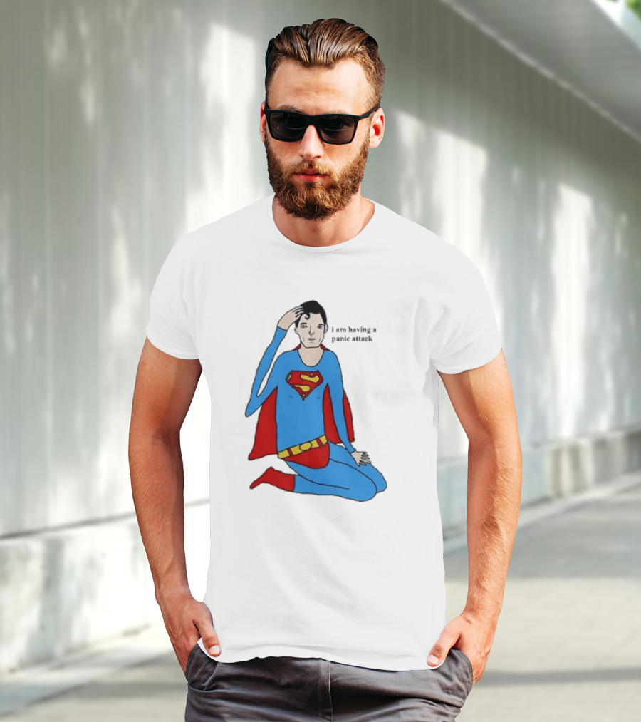I Am Having A Super Panic Attack Superman Parody T-Shirt