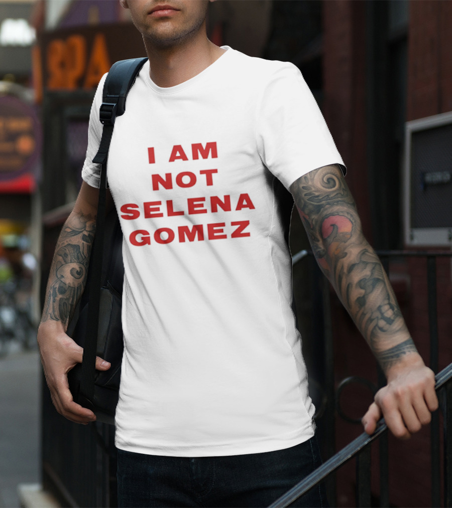 I AM NOT SELENA GOMEZ T-Shirt