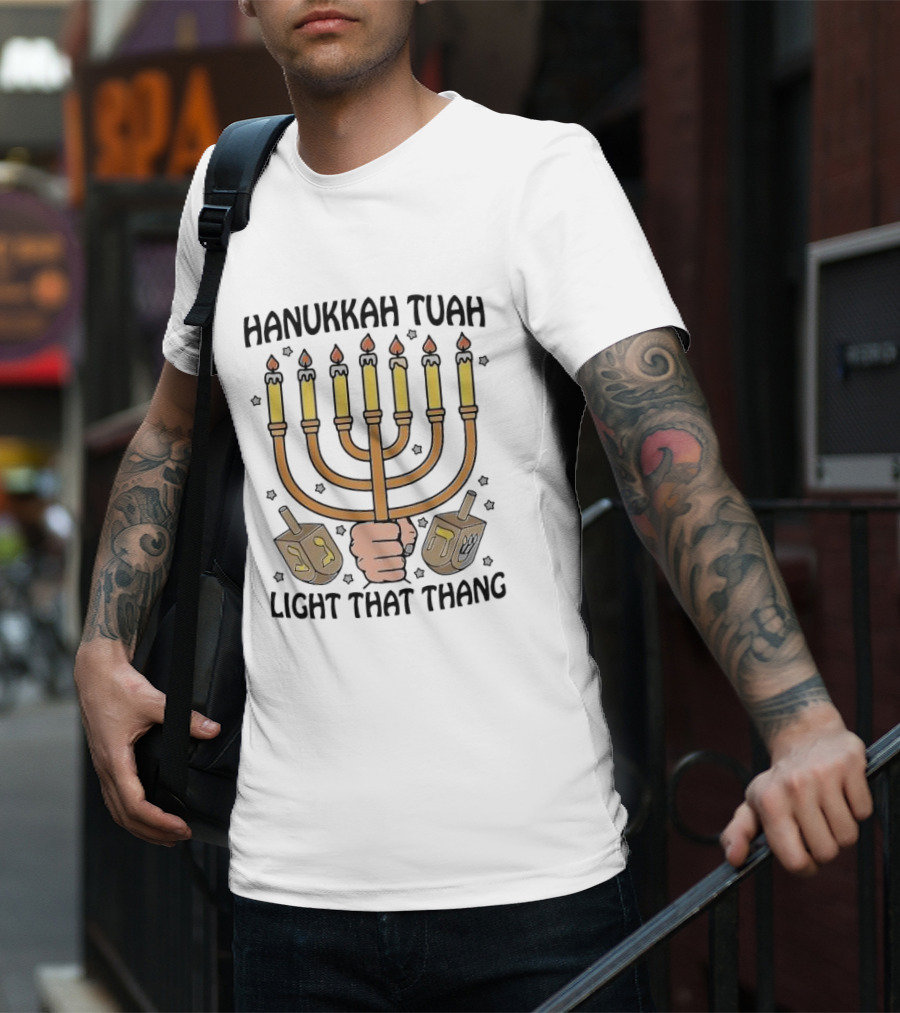 Hanukkah Tuah Light That Thang Menorah Dreidels T-Shirt