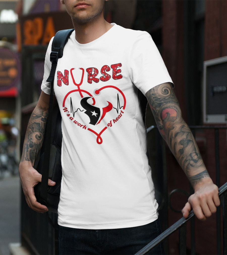 Houston Texans Nurses Appreciation Night 2025 NURSE It's A Work Of Heart T-Shirt