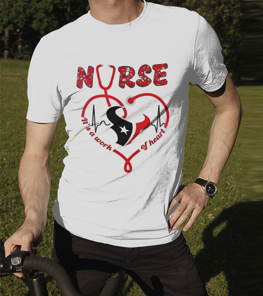 Houston Texans Nurses Appreciation Night 2025 NURSE It's A Work Of Heart T-Shirt